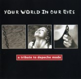 VA - Your World In Our Eyes - A Tribute To Depeche Mode